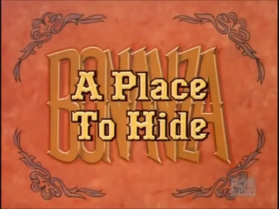 BONANZA_-_E13X24_A_PLACE_TO_HIDE_0003.jpg